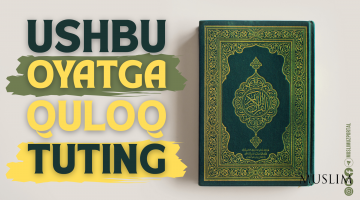 Ушбу оятга қулоқ тутинг!