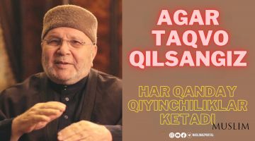 Har qanday qiyinchiliklar ketadi agar Allohga taqvo qilsangiz
