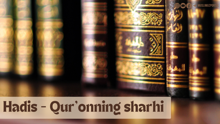 Hadis - Qur'onning sharhi