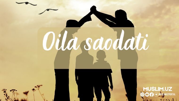 Oila saodati haqida hikmatlar