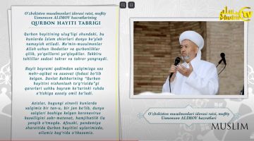 O'zbekiston musulmonlari idorasi raisi, muftiy Usmonxon Alimov hazratlarining Qurbon hayiti tabrigi