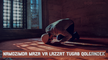 Namozimda maza va lazzat tugab qolgandek