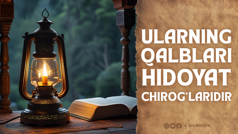 Ularning qalblari hidoyat chirog‘laridir