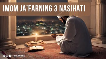 Имом Жаъфарнинг 3 насиҳати