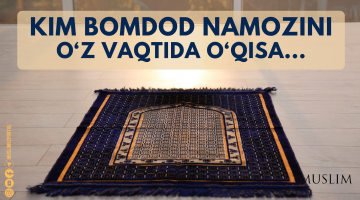 Ким бомдод намозини ўз вақтида ўқиса...