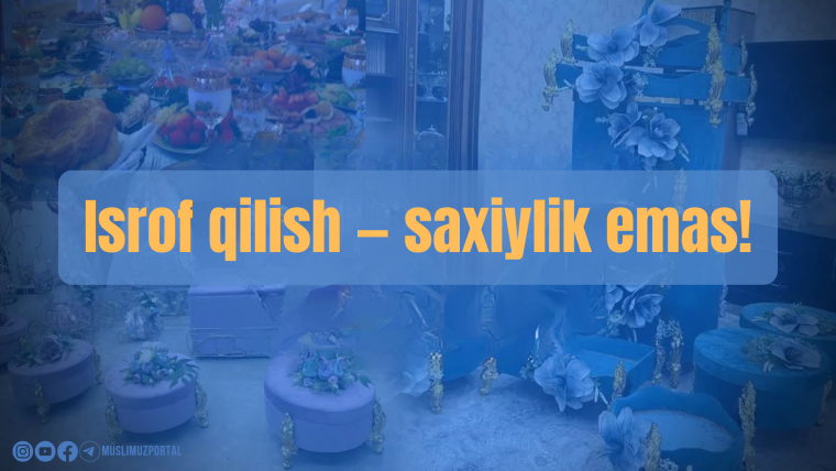 Isrof qilish — saxiylik emas
