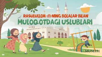 Расулуллоҳ ﷺнинг болалар билан мулоқотдаги услублари - 2-қисм