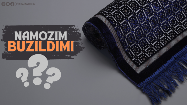 Namozim buzildimi?
