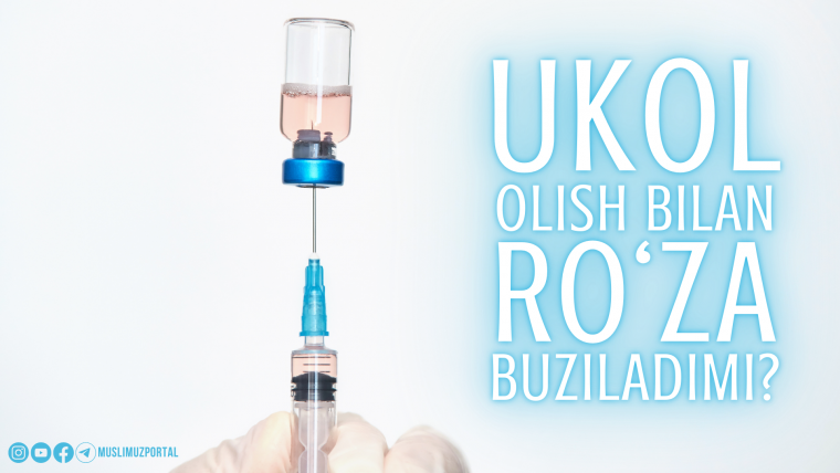 Ukol olish bilan ro‘za buziladimi?