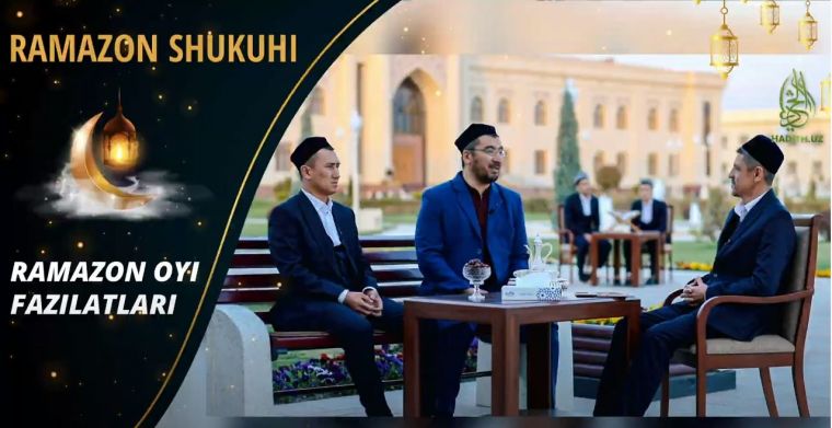 4-son. “RAMAZON ShUKUHI” - Ramazon oyi fazilatlari mavzusidagi turkum suhbat