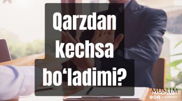 Қарздан кечса бўладими?