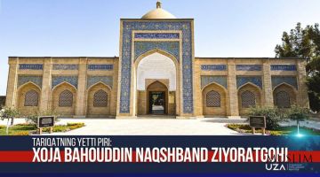 Tariqatning etti piri: Hoja Bahouddin Naqshband ziyoratgohi