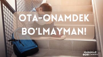 Ота-онамдек бўлмайман!