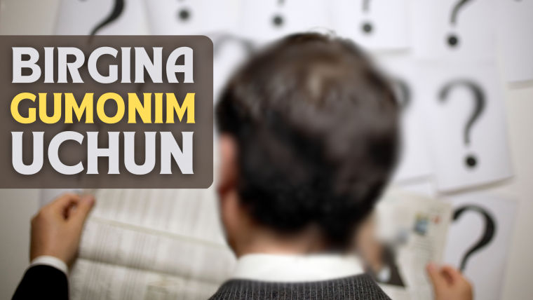 Birgina gumonim uchun