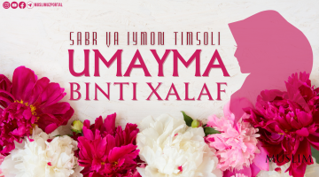 Umayma binti Xalaf - sabr va iymon timsoli