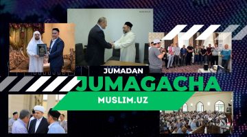 “Jumadan jumagacha” muhim xabarlarning qisqacha tafsiloti (14-05-2023)