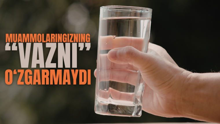 Бу билан муаммоларингизнинг “вазни” ўзгармайди