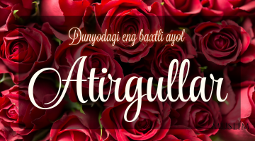 Дунёдаги энг бахтли аёл: Атиргуллар