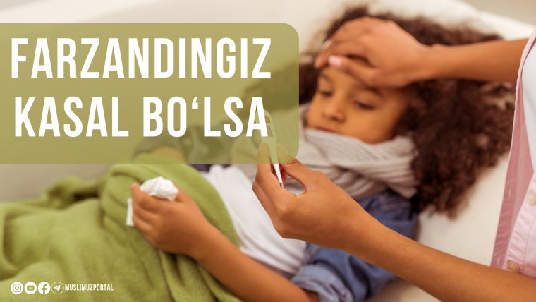 Farzandingiz kasal bo'lsa