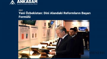 ANKASAM: “Янги Ўзбекистон: Диний соҳадаги ислоҳотларнинг муваффақият формуласи”