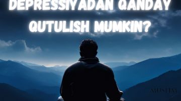 Depressiyadan qanday qutulish mumkin?