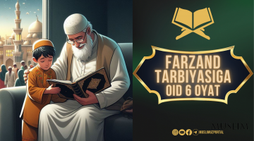 Фарзанд тарбиясига оид 6 оят