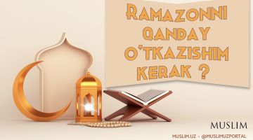 Рамазонни қандай ўтказишим керак ?