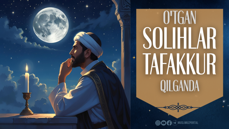 O‘tgan solihlar tafakkur qilganda