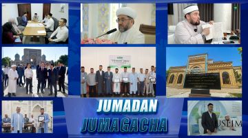“Jumadan jumagacha” muhim xabarlarning qisqacha tafsiloti (21-08-2023)
