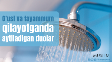 G‘usl va tayammum qilayotganda aytiladigan duolar