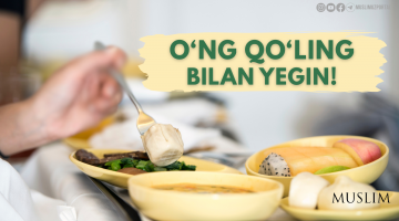 O‘ng qo‘ling bilan ye!
