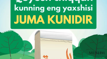 Quyosh chiqqan kunning eng yaxshisi juma kunidir...