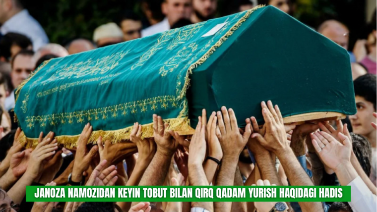 Janoza namozidan keyin tobut bilan qirq qadam yurish haqidagi hadis bormi?