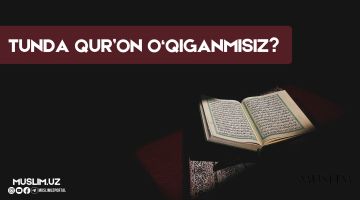 Тунда Қуръон ўқиганмисиз?