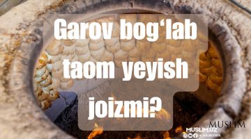 Garov bog'lab taom eyish joizmi?