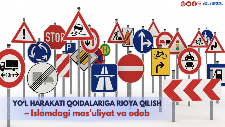 Yo‘l harakati qoidalariga rioya qilish – Islomdagi mas’uliyat va odob
