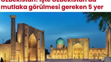 «Akşam»: Бухара - один из важнейших центров исламской цивилизации