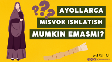 Ayollarga misvok ishlatish mumkin emasmi?