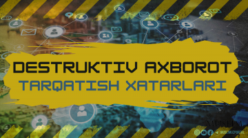 Destruktiv axborot tarqatishning xatarlari