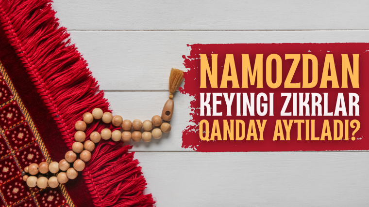 Namozdan keyingi zikrlar qanday aytiladi?