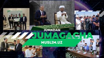 “Jumadan jumagacha” muhim xabarlarning qisqacha tafsiloti (21-05-2023)