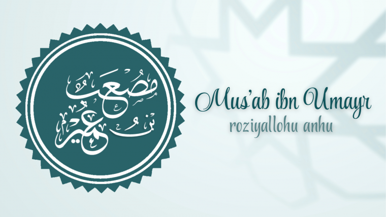 Mus’ab ibn Umayr roziyallohu anhu
