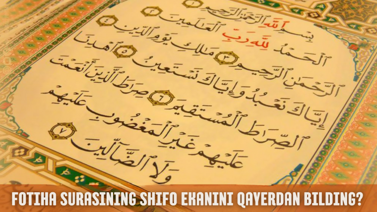Fotiha surasining shifo ekanini qayerdan bilding?
