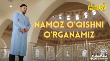 Namoz o'qishni o'rganamiz