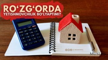 Ro‘zg‘orda yetishmovchilik bo‘lyaptimi?