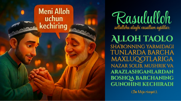 Men Sizdan Alloh uchun kechirim so‘rayman