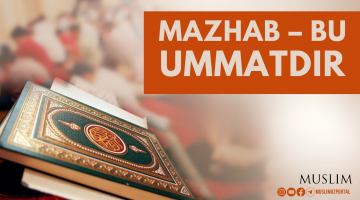 Mazhab – bu ummatdir