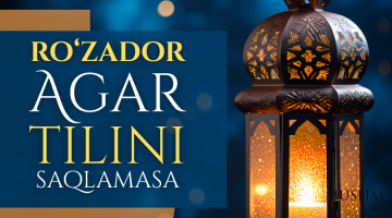 Agar ro‘zador tilini tiymasa…