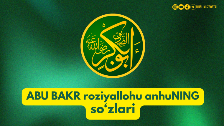 Abu Bakr roziyallohu anhuning so‘zlari