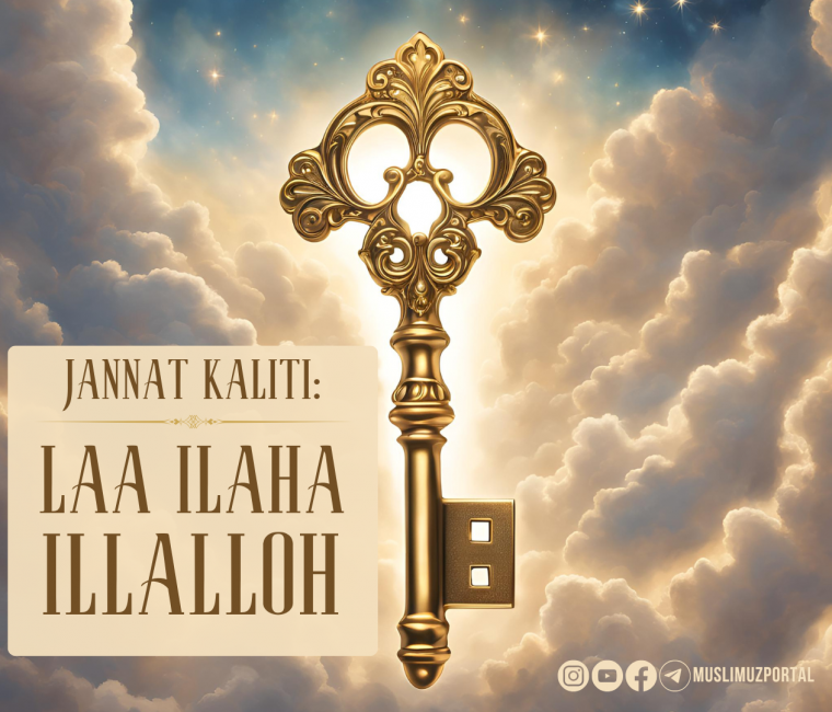 Жаннат калити: “Лаа илаҳа иллаллоҳ”